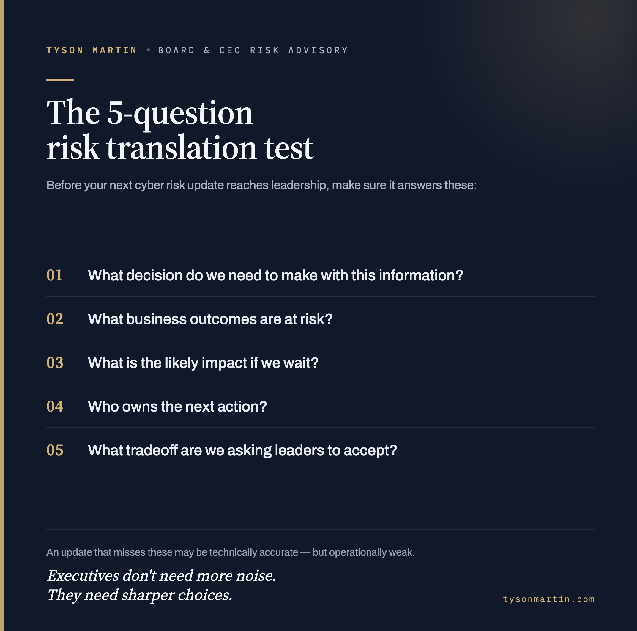 The 5-question risk translation test Before sending your next cyber risk update to your leadership, ask…